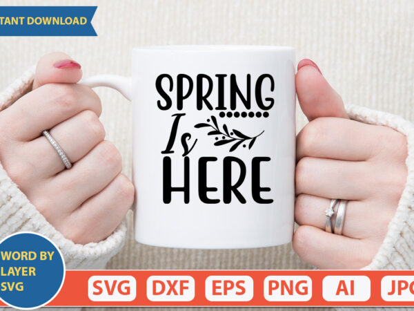 Spring is here svg vector for t-shirt