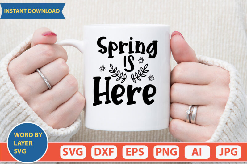 Spring Is Here SVG Vector for t-shirt