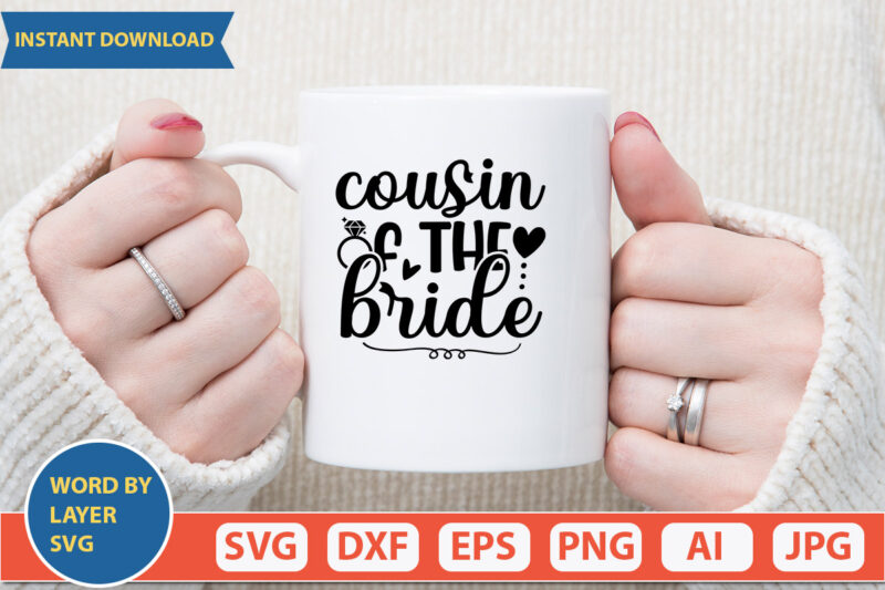 Cousin Of The Bride SVG Vector for t-shirt