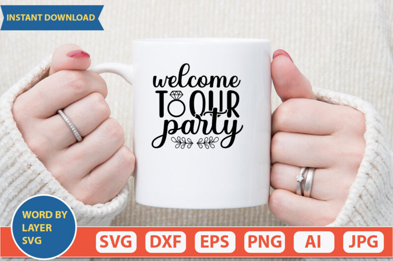 Welcome To Our Party SVG Vector for t-shirt