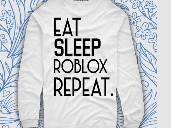 Eat Sleep Roblox Youth T-Shirt - Customon