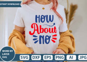 HOW ABOUT NO2 SVG Vector for t-shirt