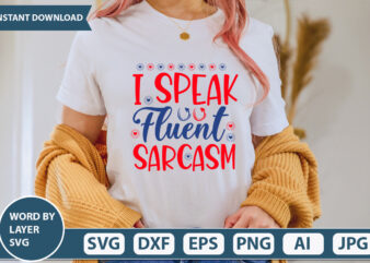 I SPEAK FLUENT SARCASM2 SVG Vector for t-shirt