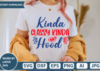 KINDA CLASSY KINDA HOOD SVG Vector for t-shirt