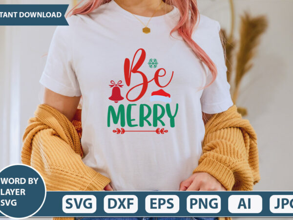 Be merry svg vector for t-shirt