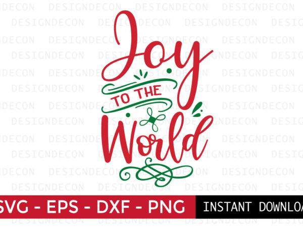 Joy to the world print ready christmas colorful svg cut file for t-shirt and more merchandising