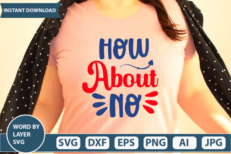 HOW ABOUT NO2 SVG Vector for t-shirt