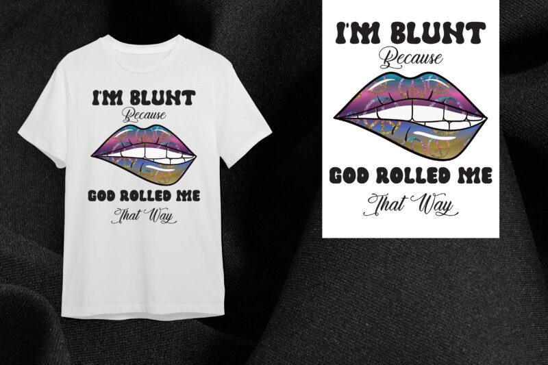 Hippie Gift, Im Blunt Because God Rolled Me That Way Diy Crafts Svg Files For Cricut, Silhouette Sublimation Files