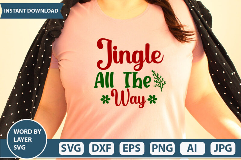 Jingle All The Way SVG Vector for t-shirt