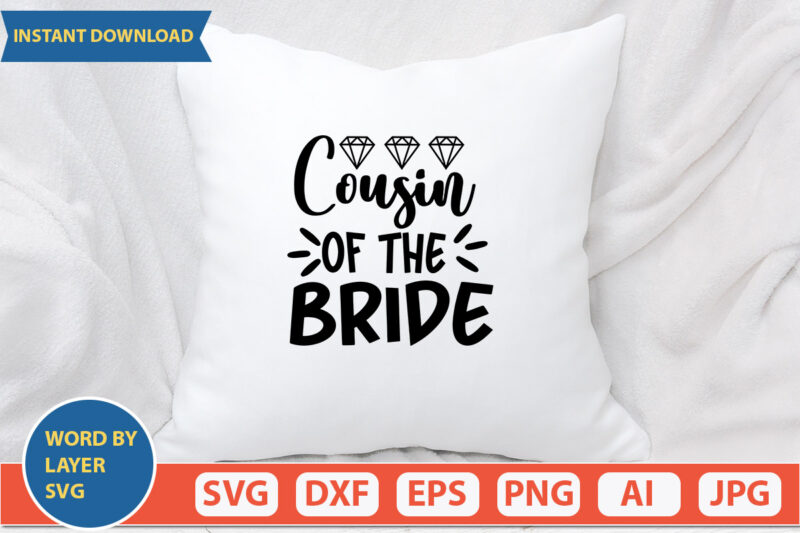 Cousin Of The Bride SVG Vector for t-shirt