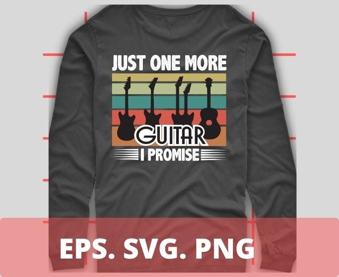 Just One More Guitar I Promise T-shirt design svg,Just One More Guitar I Promise png, Funny, guitar chords, electric guitar design,guitar electricMusician, Guitar, Lovers T-Shirt,