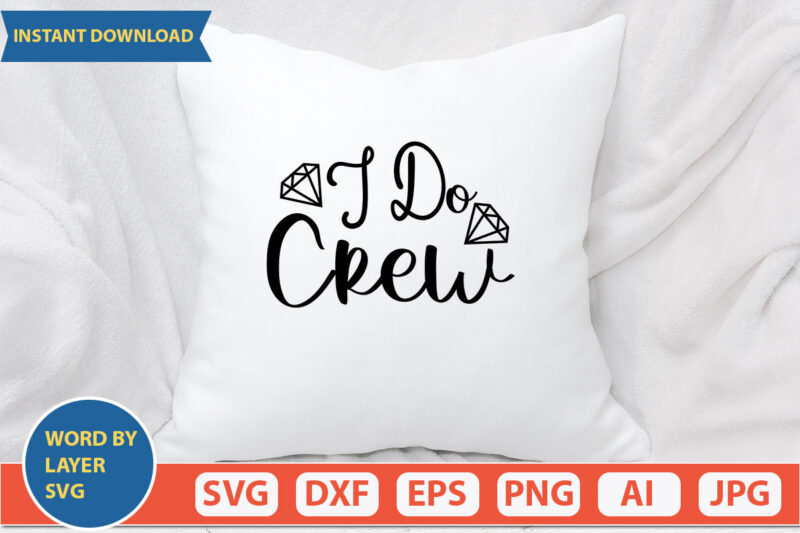 I Do Crew SVG Vector for t-shirt