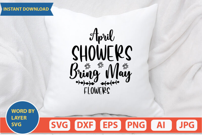 April Showers Bring May Flowers SVG Vector for t-shirt