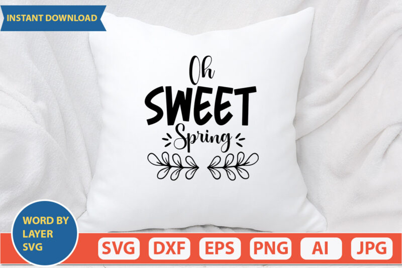 Oh Sweet Spring SVG Vector for t-shirt