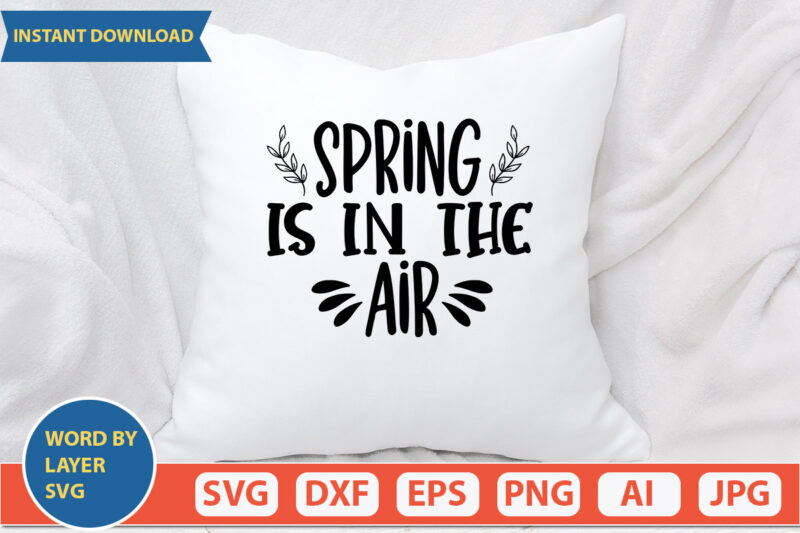 Spring Is In The Air SVG Vector for t-shirt