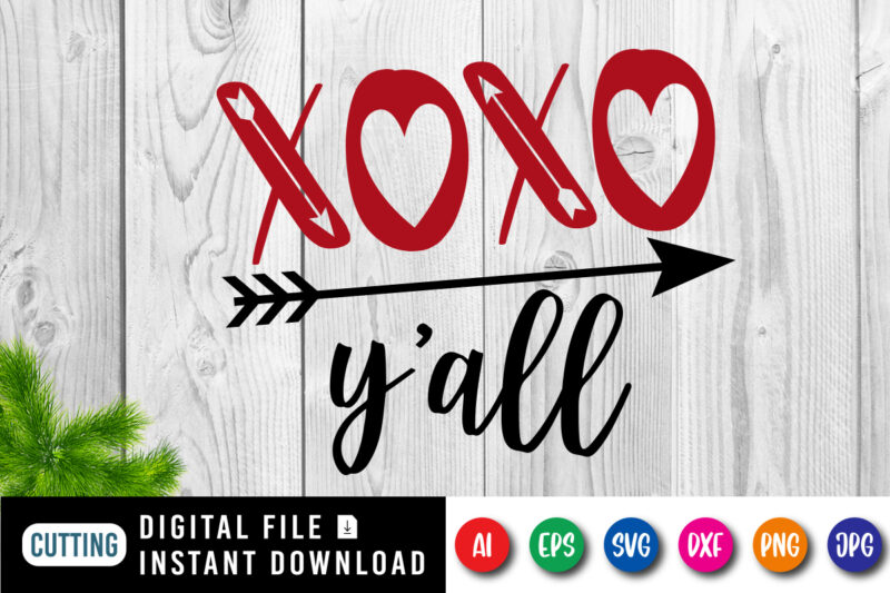 Xoxo y’all t-shirt, Valentine arrow SVG, Valentine xoxo shirt, valentine heart shirt template