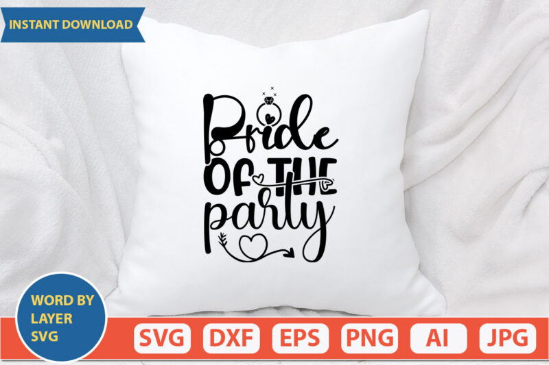 Bride Of The Party SVG Vector for t-shirt