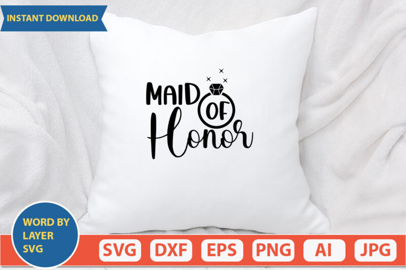 Maid Of Honor SVG Vector for t-shirt