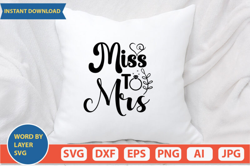 Miss To Mrs SVG Vector for t-shirt