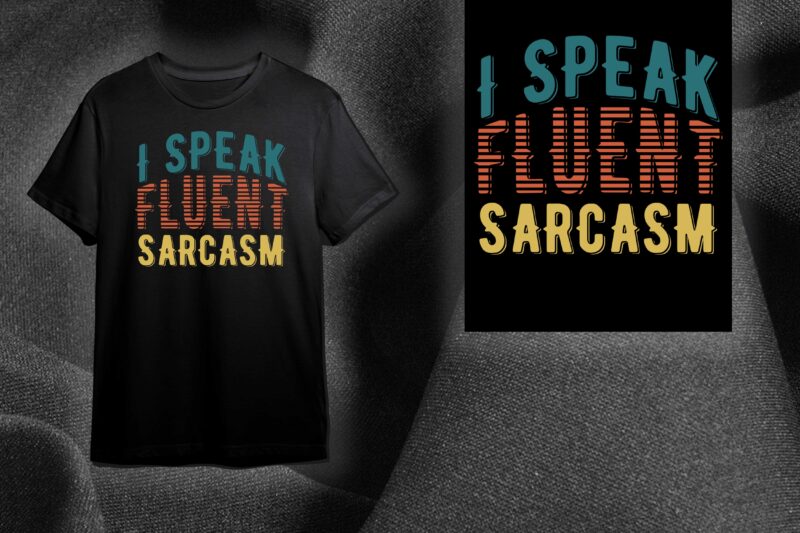 Sarcasm Quotes Gift, I Speak Fluent Sarcasm Diy Crafts Svg Files For Cricut, Silhouette Sublimation Files