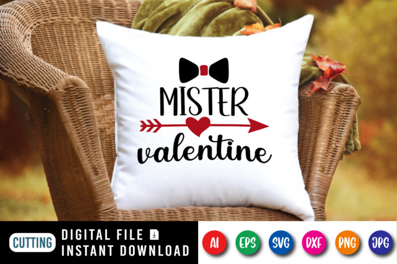 Mister valentine, arrow heart shirt, valentine shirt, mister shirt, valentine day shirt print template