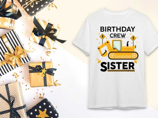 Birthday crew sister gift diy crafts svg files for cricut, silhouette sublimation files t shirt template