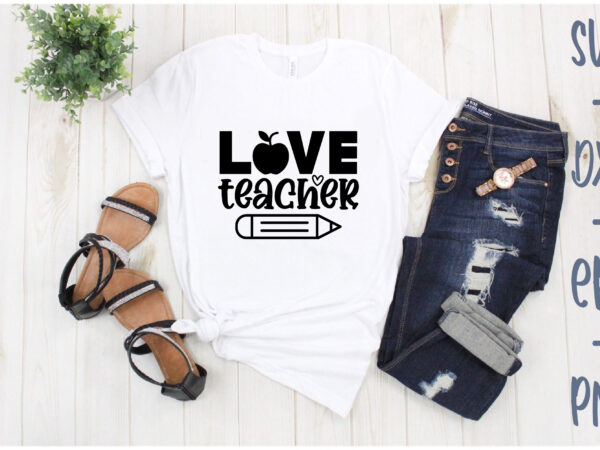 Love teacher t shirt vector graphic