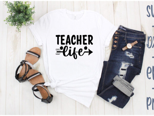 Teacher life t shirt designs for sale