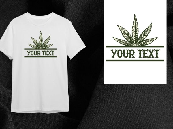 Cannabis leaf text gift diy crafts svg files for cricut, silhouette sublimation files t shirt vector file