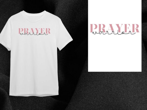 Christian prayer warrior quotes gift diy crafts svg files for cricut, silhouette sublimation files t shirt vector file