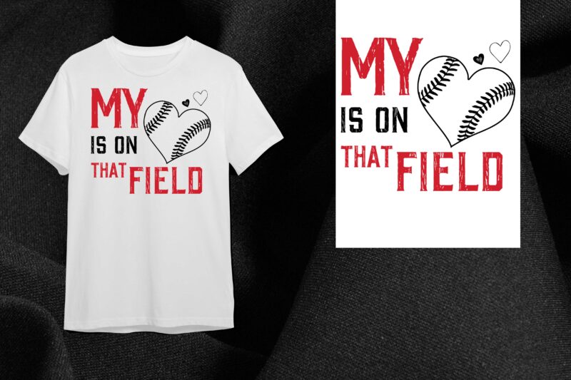 Baseball Gift, My Heart Is On That Field Diy Crafts Svg Files For Cricut, Silhouette Sublimation Files