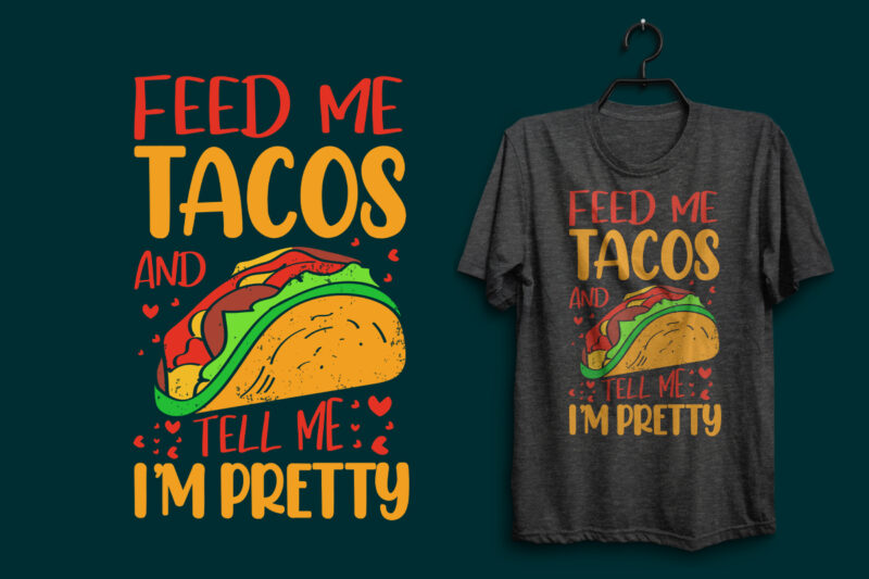 Tacos t shirt, Tacos t shirt bundle, Tacos shirts, Tacos design, Tacos lettering design, Tacos shirts, Tacos vintage tshirt, Tacos bundle, Tacos quotes, Tacos bundle, Tacos typography t shirt, Tacos