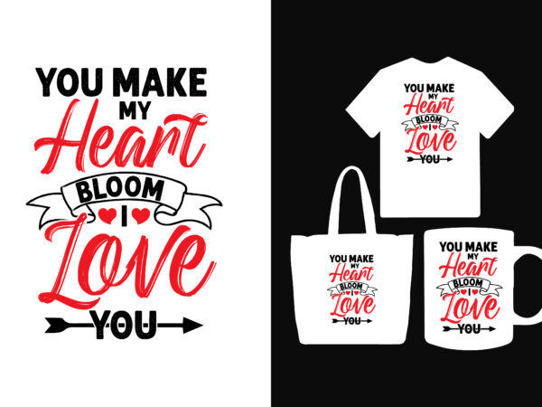 You make my heart bloom i love you t shirt, all of me loves all of you valentines day t shirt, valentine t shirts, valentine t shirt design, valentine t