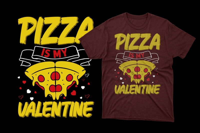 Pizza is my valentine t shirt, pizza t shirts, pizza t shirts design ...