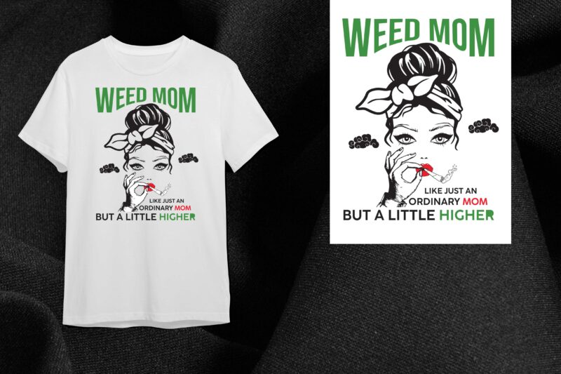 Cannabis Gift, Weed Mom Like Just An Ordinary Mom Diy Crafts Svg Files For Cricut, Silhouette Sublimation Files