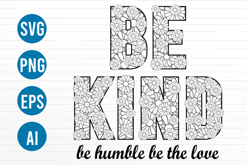 Be kind t shirt design svg, be kind, be kind svg, kind design, kindness design, kindness design svg,