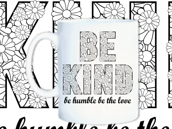 Be kind t shirt design svg, be kind, be kind svg, kind design, kindness design, kindness design svg,