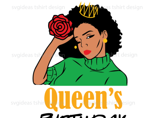 Black queen’s birthday diy crafts svg files for cricut t shirt template