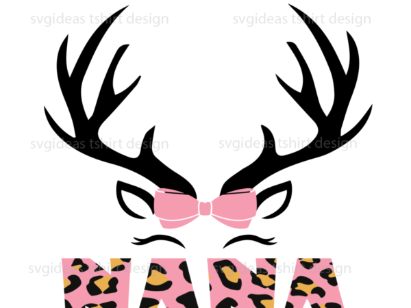 Nana reindeer xmas family gifts unique christmas decor sublimation files svg cricut instant download T shirt vector artwork