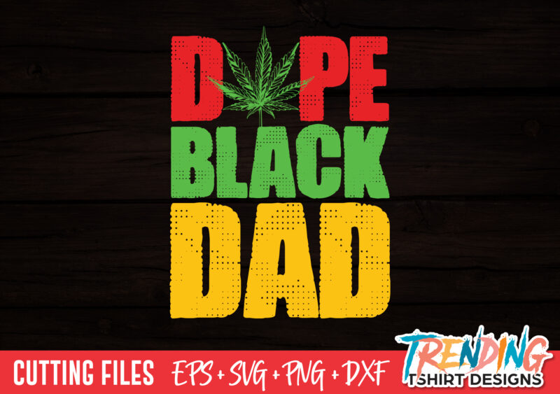 Dope Black Dad SVG T-Shirt Design