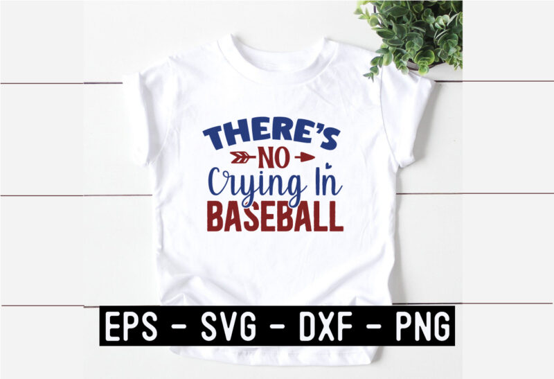 T shirt design theres no crying in baseball Vector Image