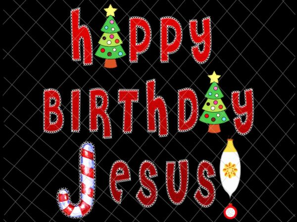 Happy birthday jesus png, christian jesus png, ugly christmas png, jesus xmas png graphic t shirt