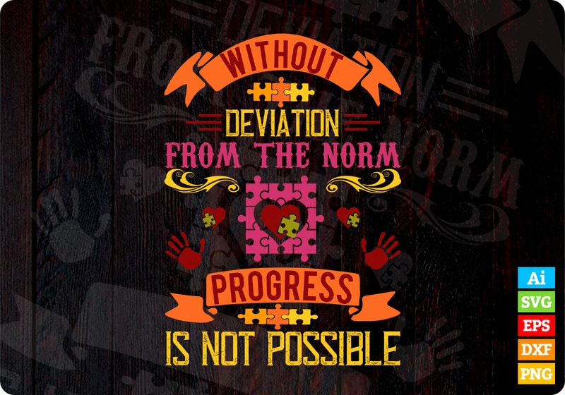 Without Deviation From The Norm Autism Awareness editable vector t