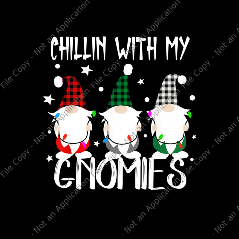 Chillin With My Gnomies Christmas Png, Gnomies Christmas Png, Christmas Png, Gnome Png