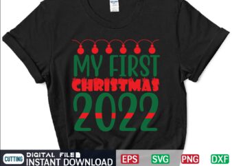 My First Christmas 2022 svg, christmas svg, tree christmas svg, snow christmas svg, snow svg t shirt vector file