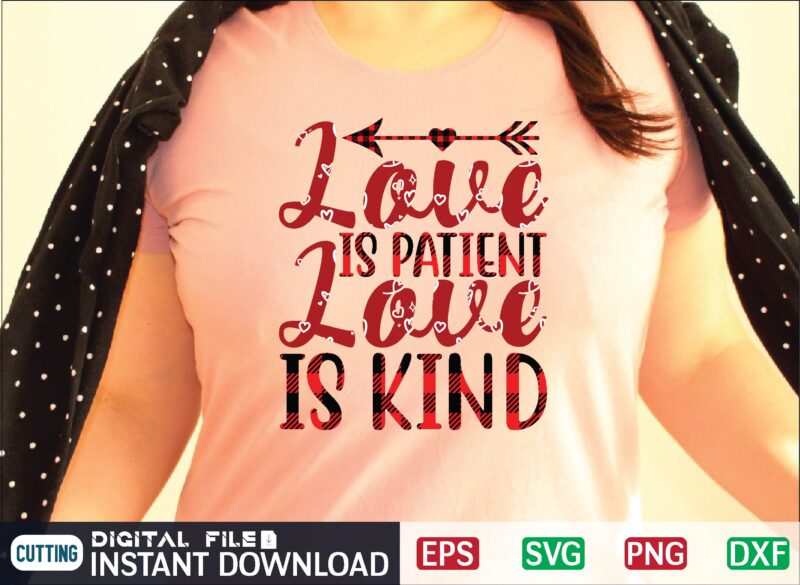 Love is Patient Love is Kind svg t shirt design template