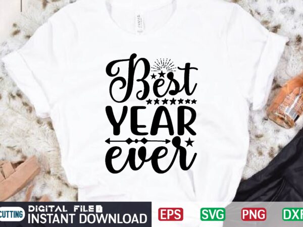 Best year ever t shirt designs for sale