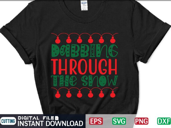 Dabbing through the snow svg, christmas svg, tree christmas svg, snow christmas svg, snow svg t shirt vector file