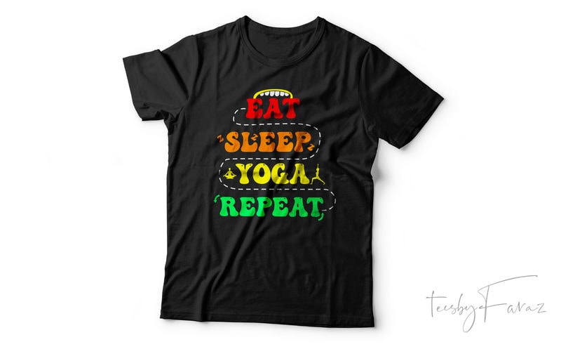 Eat Sleep Yoga Repeat T-Shirt