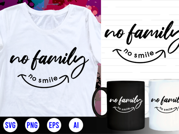 Family quotes svg, family t shirt designs, family t shirt design, mug designs, family design, inspirational, quotes, motivational